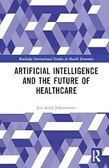 Livre Relié Artificial Intelligence and the Future of Healthcare de Jon-Arild Johannessen