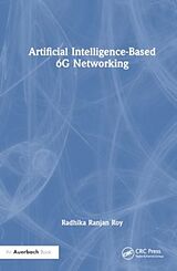 Livre Relié Artificial Intelligence-Based 6G Networking de Radhika Ranjan Roy