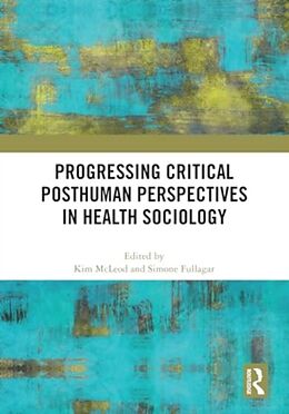 Livre Relié Progressing Critical Posthuman Perspectives in Health Sociology de Kim (University of Tasmania, Australia) Fu Mcleod