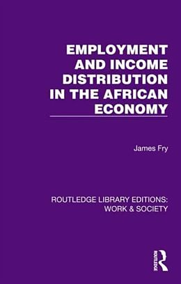 Livre Relié Employment and Income Distribution in the African Economy de James Fry