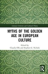 Livre Relié Myths of the Golden Age in European Culture de Stephen G. Olk, Claudia Nichols