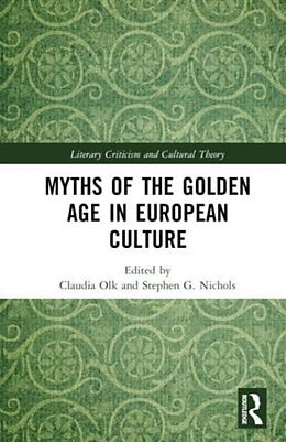 Livre Relié Myths of the Golden Age in European Culture de Stephen G. Olk, Claudia Nichols