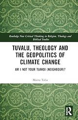 Livre Relié Tuvalu, Theology and the Geopolitics of Climate Change de Maina Vakafua Talia