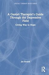 Livre Relié A Gestalt Therapists Guide Through the Depressive Field de Jan Roubal