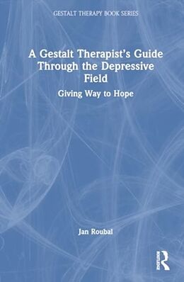 Livre Relié A Gestalt Therapists Guide Through the Depressive Field de Jan Roubal