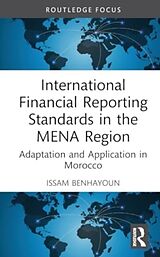 Livre Relié International Financial Reporting Standards in the MENA Region de Issam Benhayoun