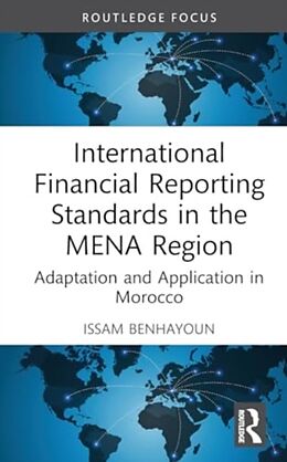 Livre Relié International Financial Reporting Standards in the MENA Region de Issam Benhayoun