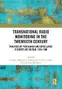 Livre Relié Transnational Radio Monitoring in the Twentieth Century de Suzanne Kind-Kovacs, Friederike Kuitenbr Bardgett