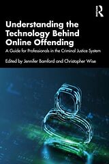 Couverture cartonnée Understanding the Technology Behind Online Offending de Christopher Bamford, Jennifer Wise