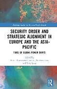 Livre Relié Security Order and Strategic Alignment in Europe and the Asia-Pacific de 