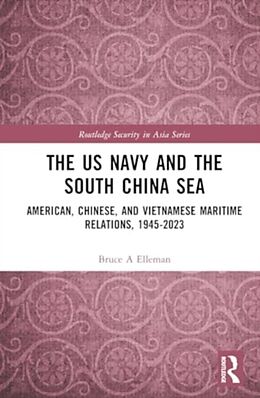 Livre Relié The US Navy and the South China Sea de Bruce A Elleman