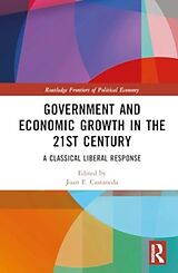 Livre Relié Government and Economic Growth in the 21st Century de Juan E. (University of Buckingham, Uk) Castaneda