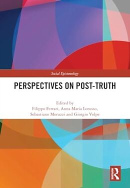 Livre Relié Perspectives on Post-Truth de Filippo Lorusso, Anna Moruzzi, Sebastiano Ferrari