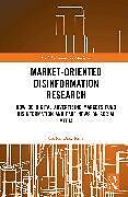 Livre Relié Market-Oriented Disinformation Research de Carlos Diaz Ruiz