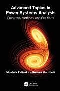 Couverture cartonnée Advanced Topics in Power Systems Analysis de Mostafa Eidiani, Kumars Rouzbehi