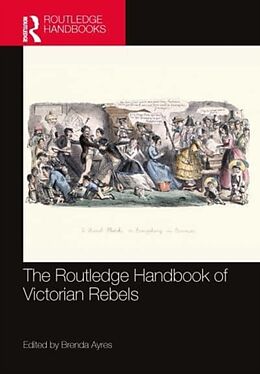 Livre Relié The Routledge Handbook of Victorian Rebels de Brenda Ayres