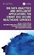 Livre Relié Big Data Analytics and Intelligent Applications for Smart and Secure Healthcare Services de 