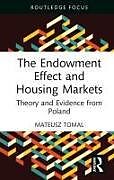 Livre Relié The Endowment Effect and Housing Markets de Mateusz Tomal