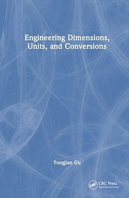 Couverture cartonnée Engineering Dimensions, Units, and Conversions de Yongjian Gu