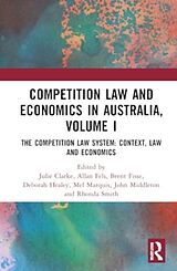 Livre Relié Competition Law and Economics in Australia, Volume I de Julie Fels, Allan Fisse, Brent Healey, Deb Clarke