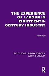 Livre Relié The Experience of Labour in Eighteenth-Century Industry de John Rule