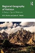 Couverture cartonnée Regional Geography of Pakistan de K. R. Dikshit, Jutta K. Dikshit