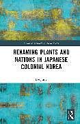 Livre Relié Renaming Plants and Nations in Japanese Colonial Korea de Jung Lee