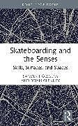 Fester Einband Skateboarding and the Senses von Sander Hölsgens, Brian Glenney