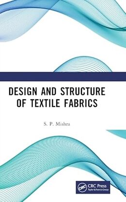 Livre Relié Design and Structure of Textile Fabrics de S. P. Mishra