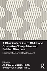 Couverture cartonnée A Clinician's Guide to Childhood Obsessive-Compulsive and Related Disorders de Ph.d., Andrew G. Storch, Ph.d., Eric A. Guzick