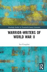 Livre Relié Warrior-Writers of World War II de Lee Congdon