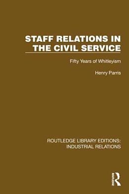 Livre Relié Staff Relations in the Civil Service de Henry Parris