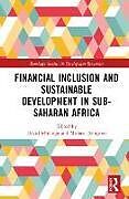 Livre Relié Financial Inclusion and Sustainable Development in Sub-Saharan Africa de 