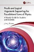 Livre Relié Proofs and Logical Arguments Supporting the Foundational Laws of Physics de Berman Jules J.