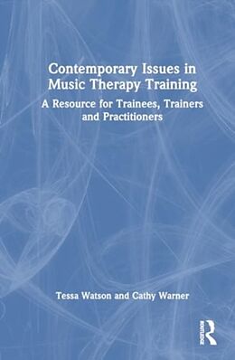 Livre Relié Contemporary Issues in Music Therapy Training de Watson Tessa, Warner Catherine