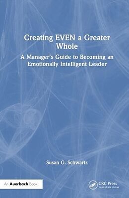 Livre Relié Creating an EVEN Greater Whole de Susan G. Schwartz