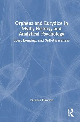 Livre Relié Orpheus and Eurydice in Myth, History, and Analytical Psychology de Terence Dawson