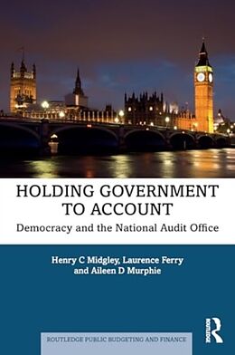 Couverture cartonnée Holding Government to Account de Henry C Midgley, Laurence Ferry, Aileen D Murphie