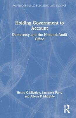 Livre Relié Holding Government to Account de Henry C Midgley, Laurence Ferry, Aileen D Murphie