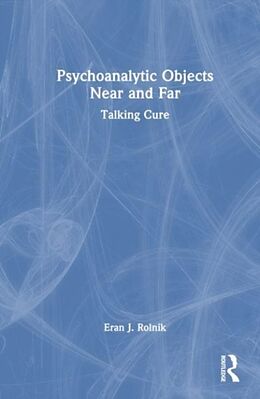 Couverture cartonnée Psychoanalytic Objects Near and Far de Rolnik Eran J.