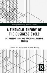 Livre Relié A Financial Theory of the Business Cycle de Edward W. Fuller, Warren Young