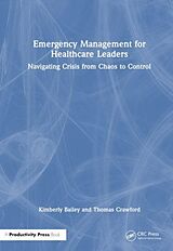 Couverture cartonnée Emergency Management for Healthcare Leaders de Bailey Kimberly, Crawford Thomas