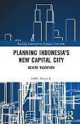 Livre Relié Planning Indonesia's New Capital City de Delik Hudalah