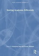 Fester Einband Starting Academia Differently von Nicholous M. Williams, Kristin S. Deal