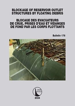 Couverture cartonnée Blockage of Reservoir Outlet Structures by Floating Debris / Blocage des Evacuateurs de Crue, Prises d'Eau et Vidanges de Fond par les Corps Flottants de Icold Cigb