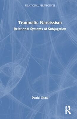 Livre Relié Traumatic Narcissism de Shaw Daniel