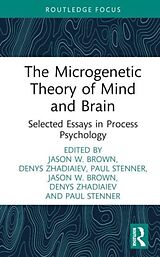 Livre Relié The Microgenetic Theory of Mind and Brain de Jason W. Brown