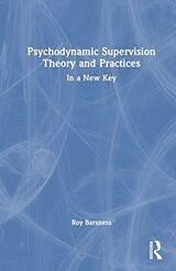 Livre Relié Psychodynamic Supervision Theory and Practices de Roy E. Barsness