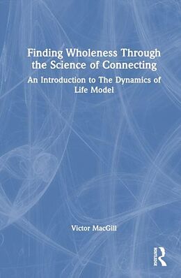 Livre Relié Finding Wholeness Through the Science of Connecting de Victor MacGill