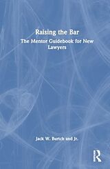 Livre Relié Raising the Bar de Jack W. Burtch Jr.